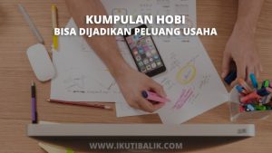 Artikel Hobi yang Bisa Dijadikan Peluang Usaha