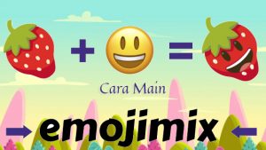 Cara Main EmojiMix