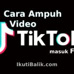 Cara Ampuh agar Video Tiktok Masuk FYP