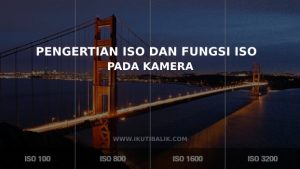 Pengertian ISO dan Fungsi ISO