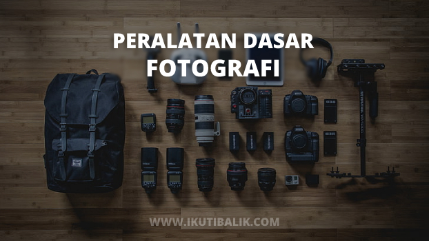 Artikel Peralatan Dasar Fotografi