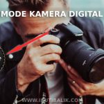Mode Kamera Digital Pada Fotografi