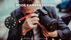 Mode Kamera Digital Pada Fotografi