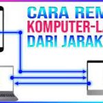 Cara Mengendalikan Laptop dari Jarak Jauh dengan Mudah dan Aman