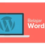 Mengapa WordPress adalah Pilihan Terbaik untuk Membuat Website Anda